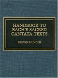 Handbook to Bach's Sacred Cantata Texts