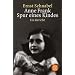Anne Frank. Spur eines Kindes