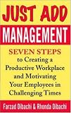 51HW6o8sinL. SL160  Just Add Management: Seven Steps to Creating a Productive Workplace and Motivating Your Employees in Challenging Times
