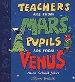 Teachers are from Mars, pupils are from Venus
