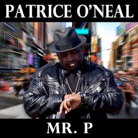 Patrice O'Neal - Mr. P