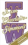 I Am Charlotte Simmons: A Novel