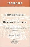 Du binaire au processeur : Méthodes de conception de circuits numériques et exercices