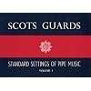 Scots Guards - Volume 1: Standard Settings of Pipe Music