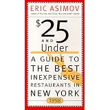 $25 and Under 1998: Your Guide to the Best Inexpensive Restaurants in New York