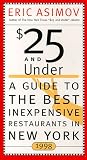 $25 and Under 1998: Your Guide to the Best Inexpensive Restaurants in New York