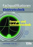 Produkt-Bild: Fachqualifikationen Elektrotechnik. Energie- und Geb&auml;udetechnik: Lernfelder 5 bis 13