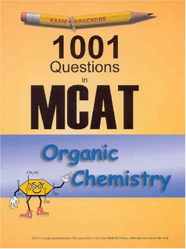 Examkrackers: 1001 Questions in MCAT, Organic Chemistry