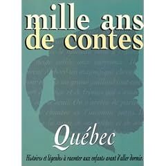 Mille ans de contes : Qu�bec