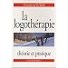 La logoth�rapie : Th�orie et pratique