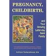 Pregnancy, Childbirth, and Your Growing Latter-day Saint Family by  Kathleen Tooley Johnson