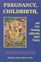 Pregnancy, Childbirth, and Your Growing Latter-day Saint Family