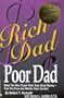 Rich Dad Poor Dad: What the Rich Teach Their Kids About Money-That the Poor and the Middle Class Do Not!