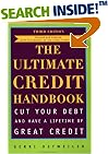 The Ultimate Credit Handbook: How to Cut Your Debt and Have a Lifetime of Great Credit, Third Edition