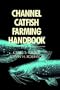 Channel Catfish Farming Handbook