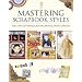 Mastering Scrapbook Styles: Tips, Tricks and Techniques from the Memory Makers Masters (Memory Makers)