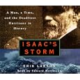 Isaac's Storm: A Man, a Time, and the Deadliest Hurricane in History