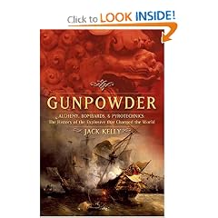 Gunpowder: Alchemy, Bombards, and Pyrotechnics : The History of the Explosive That Changed the World