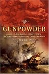 Gunpowder: Alchemy, Bombards, and Pyrotechnics : The History of the Explosive Tath Changed the World