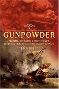Gunpowder: Alchemy, Bombards, and Pyrotechnics : The History of the Explosive That Changed the World