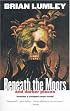 Beneath the Moors and Darker Places