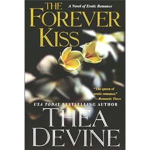 The Forever Kiss: a novel of Erotic Romance by Thea Devine