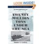 Twenty Million Tons Under the Sea: The Daring Capture of the U-505