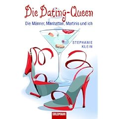 Die Dating-Queen: Die M�nner, Manhattan, Martinis und ich