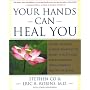 Your Hands Can Heal You: Pranic Healing Energy Remedies to Boost Vitality and Speed Recovery from Common Health Problems