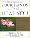Your Hands Can Heal You: Pranic Healing Energy Remedies to Boost Vitality and Speed Recovery from Common Health Problems