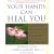Your Hands Can Heal You: Pranic Healing Energy Remedies to Boost Vitality and Speed Recovery from Common Health Problems