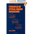 Principles of Optical Circuit Engineering (Optical Science and Engineering) by Mark Mentzer