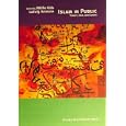 Islam in Public by  Nil�fer G�le and Ludwig Ammann