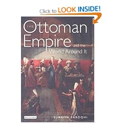 The Ottoman Empire and the World Around it (Library of Ottoman Studies)