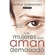 Las mujeres que aman demasiado (Spanish Edition) ~ Robin Norwood
