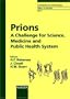 Prions: A Challenge for Science, Medicine and Public Health System (Contributions to Microbiology)