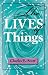 Book The Lives of Things: