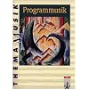 Thema Musik. Programmusik. Sch�lerheft: Bausteine f�r einen vielseitigen Unterricht