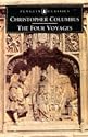 The Four Voyages of Christopher Columbus: Being His Own Log-book, Letters and Dispatches with Connecting Narrative Drawn from the "Life of the ... and Other Contemporary Historians (Classics)