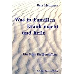 Was in Familien krank macht und heilt. Ein Kurs f�r Betroffene