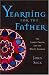 Book Yearning for the Father: The Lord's Prayer And the Mystic Journey