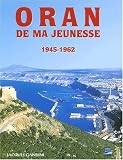 Oran de ma jeunesse, 1945-1962