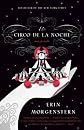 El Circo de la Noche = The Night CircusEL CIRCO DE LA NOCHE = THE NIGHT CIRCUS by Morgenstern, Erin (Author) on Feb-21-2012 Paperback