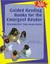 Guided Reading Books for the Emergent Reader: Reproducible, Take-Home Books