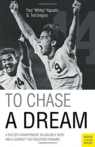 To Chase A Dream: A Soccer Championship, An Unlikely Hero and A Journey That Re-Defined Winning (Meyer & Meyer Sport)