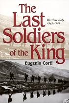 The Last Soldiers of the King: Wartime Italy, 1943-1945