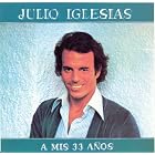 Click here to buy A Mis 33 A�os by  Julio Iglesias .