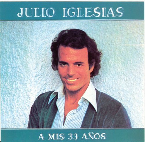 Julio Iglesias - A Mis 33 Años - Zortam Music
