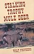 Stalking Trophy Mule Deer