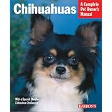 Chihuahuas (Complete Pet Owner's Manual)